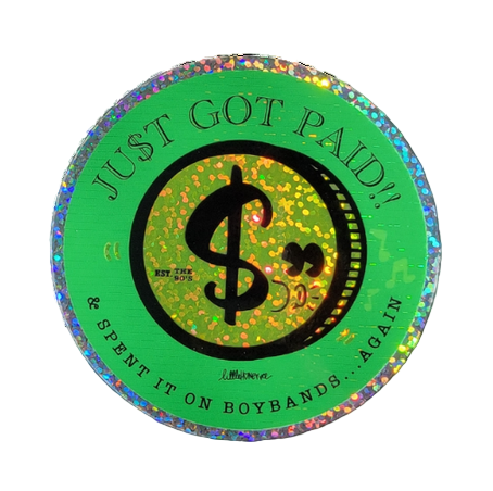 JUST GOT PAID GLITTER STICKER