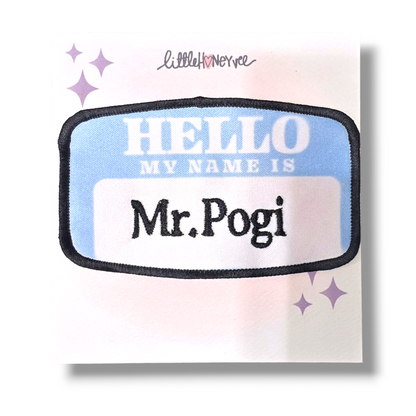 Hello my name is Mr.Pogi iron on patch